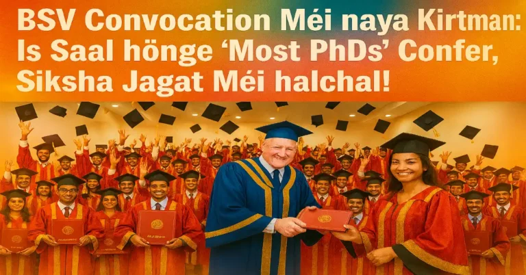 BSV Convocation mein Naya Kirtimaan: Is Saal Honge 'Most PhDs'