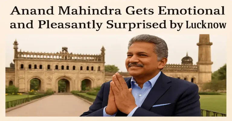 Anand Mahindra ko Lucknow ne kiya Emotional